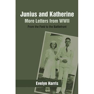 Imagem de Junius and Katherine: More Letters from WWII: From the Field to the Battlefront