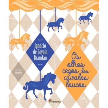 Imagem de Livro - Os Olhos Cegos Dos Cavalos Loucos