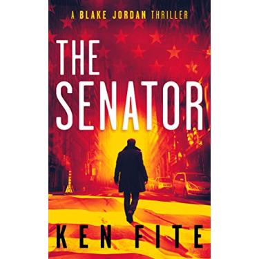 Imagem de The Senator: A Blake Jordan Thriller (The Blake Jordan Series Book 1) (English Edition)