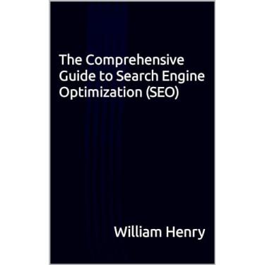 Imagem de The Comprehensive Guide to Search Engine Optimization (SEO) (English Edition)