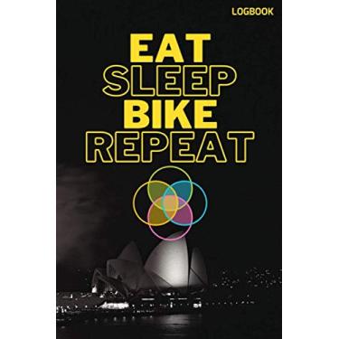 Imagem de Eat sleep bike repeat: Log Rides Record your Rides and Performances Track Notebook For Cyclists & Cycling. Its amazing gift For Cycling Lovers who ride everyday.