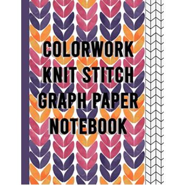 Imagem de Colorwork Knit Stitch Graph Paper Notebook: Blank Knitter's Pattern Design Book 4:5 Ratio - 100 pages - Letter Sized Format 8.5"x11" | Knitting Grid Paper Sheets