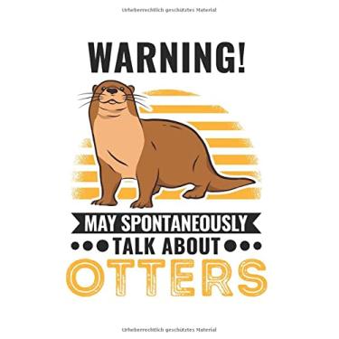Imagem de Otter Notizbuch: Warning May spontaneously talk about Otters / 6x9 Zoll / 120 karierte Seiten Seiten