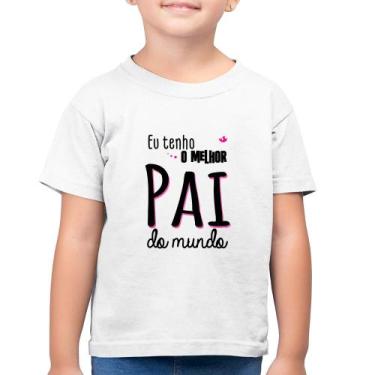 Imagem de Camiseta Algodão Infantil Eu tenho o melhor pai do mundo (rosa) - Foca