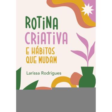 Imagem de Rotina criativa e hábitos que mudam