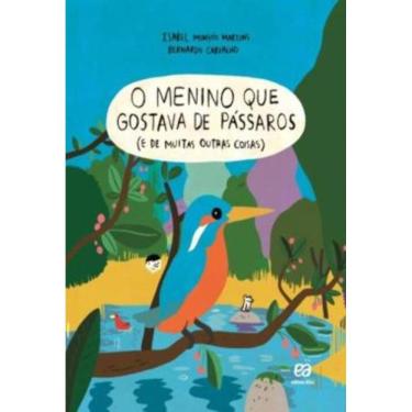 Imagem de Menino Que Gostava de Pássaros (e de Muitas Outras Coisas), O