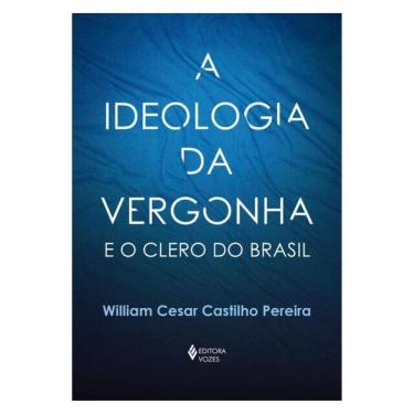 Imagem de A Ideologia Da Vergonha E O Clero Do Brasil