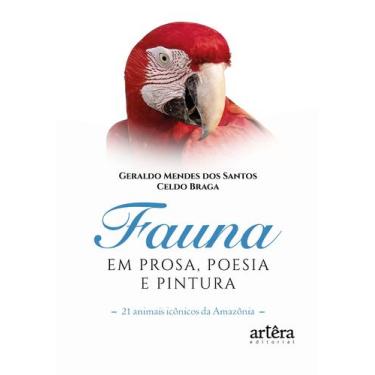 Imagem de Livro - Fauna em Prosa, Poesia e Pintura - 21 Animais Icônicos da Amaz