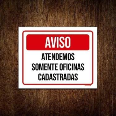 Imagem de Kit 3 Placa Aviso Atendemos Somentes Oficinas Cadastradas - Sinalizo