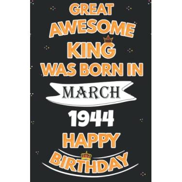 Imagem de Great Awesome King Was Born In March 1944 Happy Birthday: Happy 78th Birthday, 78 Years Old Gift for Men, Boys, Son, Brother, Boyfriend, Funny Card ... Bithday gifts ideas, Boys March Bithday