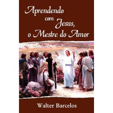 Imagem de Aprendendo com Jesus, o Mestre do Amor - DIDIER