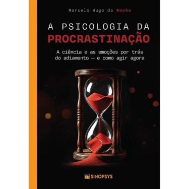 Imagem de A Psicologia Da Procrastinação: