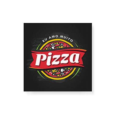 Imagem de Arte Maníacos Quadro Decorativo em Tela Canvas Eu Amo Muito Pizza - 30x30cm