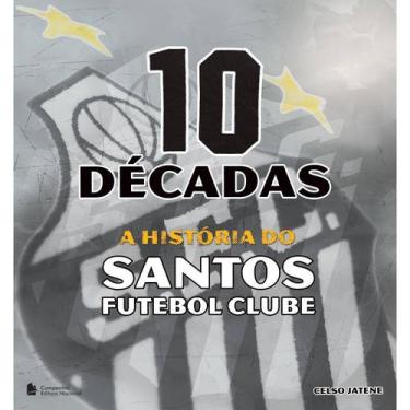 Imagem de Livro 10 Décadas A História Do Santos Futebol Clube - Companhia Editor