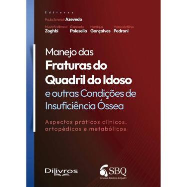 Imagem de Manejo Das Fraturas do Quadril do Idoso: E Outras Condições de Insuficiencia Ossea