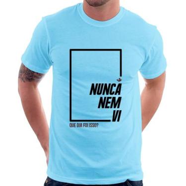 Imagem de Camiseta Nunca nem vi, que dia foi isso - Foca na Moda, Azul bebê, M