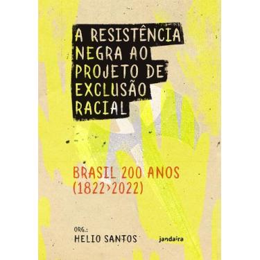Imagem de Livro - A Resistência negra ao projeto de exclusão racial  Brasil 200 