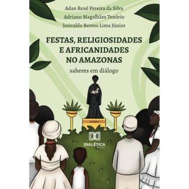 Imagem de Festas, Religiosidades E Africanidades No Amazonas - Português