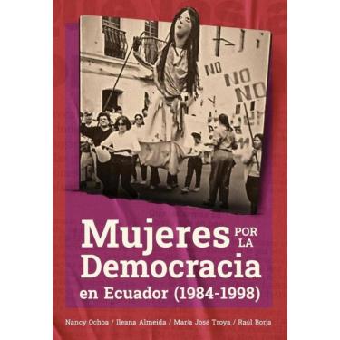 Imagem de Mujeres por la Democracia en Ecuador (1984-1998) - Espanhol