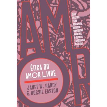 Imagem de Etica do Amor Livre: Guia Pratico para Poliamor, Relacionamentos Abert