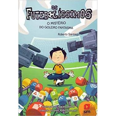 Imagem de Misterio do Goleiro Fantasma, o - Vol. 3 - SM EDICOES LTDA