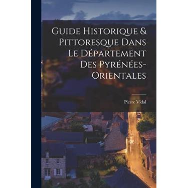 Imagem de Guide Historique & Pittoresque Dans Le Département Des Pyrénées-Orientales