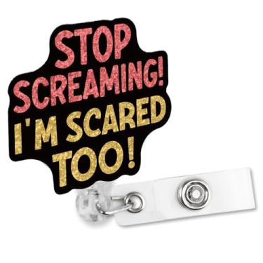 Imagem de Sixrip Carretel de crachá irregular com glitter retrátil Stop Screaming I'm Scared Too com clipe jacaré, presente engraçado para socorrista paramédico flebotomia médica enfermeira de emergência médica