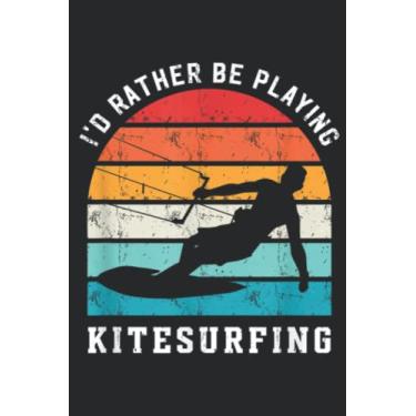 Imagem de Rather Be Playing Kitesurfing Kitesurfer Sports Kiteboarding Graphic: Lined Journal Notebook To Do Schedule, Medium 6x9 Inches, 100 Pages, Printed Cover