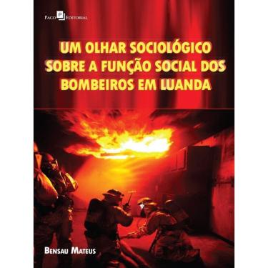 Imagem de Um Olhar Sociológico Sobre A Função Social Dos Bombeiros Em Luanda