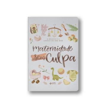 Imagem de Livro - Maternidade Sem Culpa
