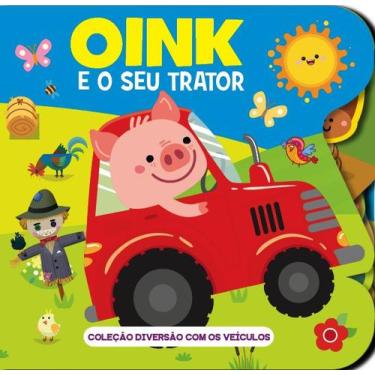 Imagem de Livro - Coleção Diversão Com os Veículos - Oink e o Seu Trator