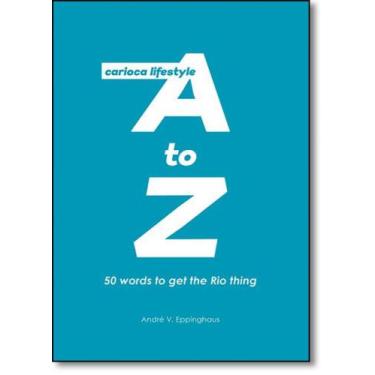 Imagem de Carioca Lifestyle A to Z: Um Guia Bem-humorado Sobre 50 Expressões na 