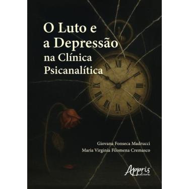 Imagem de Livro - O Luto e a Depressão na Clínica Psicanalítica