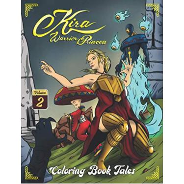 Imagem de Kira Warrior Princess: Coloring Book Tales (Volume II). Dragons, creatures, monsters, heroes, castles, warriors, princesses, and wizards: 2