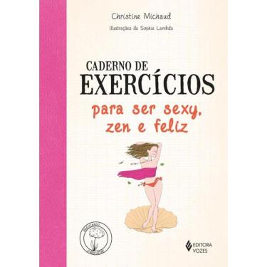 Imagem de Caderno De Exercicios Para Ser Sexy, Zen E Feliz
