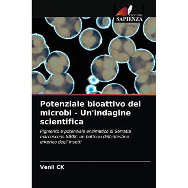 Imagem de Potenziale bioattivo dei microbi - Un'indagine scientifica: Pigmento e potenziale enzimatico di Serratia marcescens SB08, un batterio dell'intestino enterico degli insetti