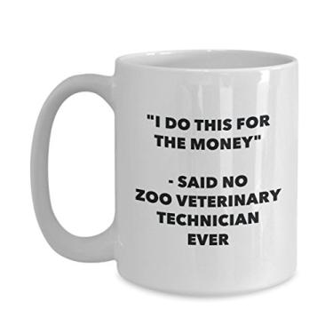 Imagem de Caneca "I Do This for the Money" - Said No Zoo Veterinary Technician Ever - Caneca engraçada de chá de cacau - ideia de de Natal