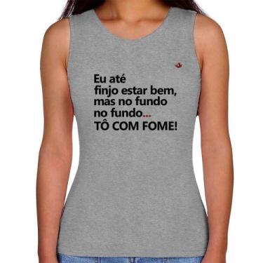 Imagem de Regata Feminina Eu finjo estar bem, mas no fundo tô com fome - Foca na