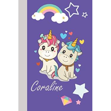 Imagem de Coraline: Personalized Unicorn Journal For Girls - Cute Unicorn Notebook - Journal gift for Girls Birthday Christmas: 120 pages | Size: 6 x 9 Inch