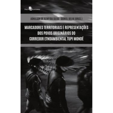 Imagem de Marcadores territoriais e representações dos povos originários do corredor Etnoambiental Tupi Mondé