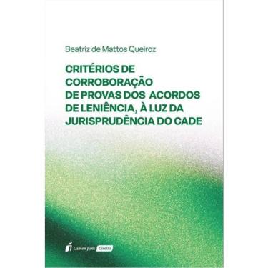 Imagem de Critérios De Corroboração De Provas Dos Acordos De Leniência, À Luz Da Jurisprudência Do Cade - 2025