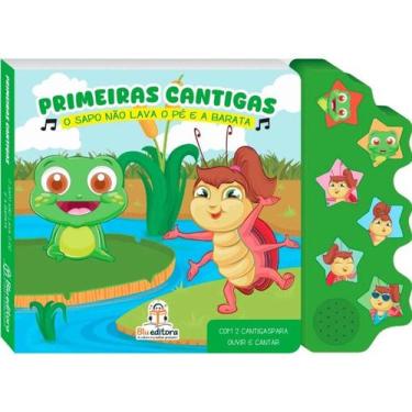 Imagem de Primeiras cantigas - o sapo nao lava o pe e a barata - Blu Editora
