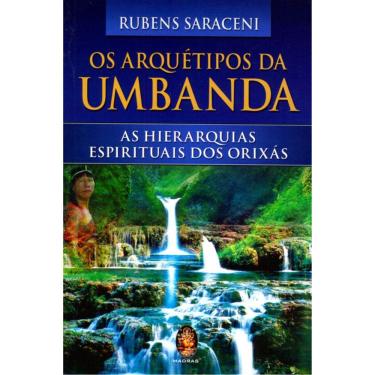 Imagem de Os Arquétipos Da Umbanda - As Hierarquias Espirituais Dos Orixás