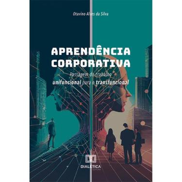 Imagem de Aprendência Corporativa: passagem do trabalho unifuncional para o transfuncional