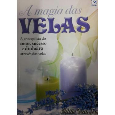 Imagem de A Magia das Velas - A Conquista do amor, sucesso e dinheiro através da