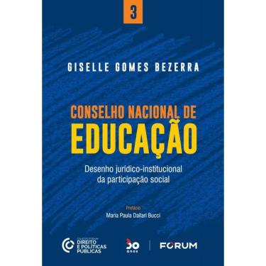 Imagem de Conselho Nacional De Educação - Desenho Jurídico-Institucional Da Participação Social