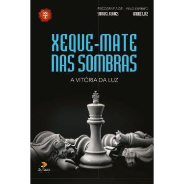 Imagem de Livro - Xeque-mate nas sombras, a vitória da luz