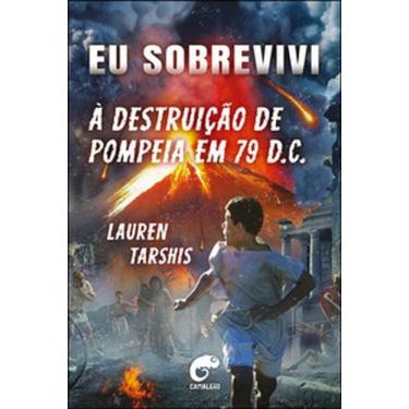 Imagem de Eu sobrevivi à destruição de Pompeia em 79 D.C - CAMALEAO - ALTA BOOKS