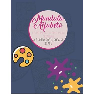 Imagem de Alfabeto Mandala - Livro colorido para crianças a partir dos 5 anos de idade: Livro para colorir adultos e crianças - Mandalas Alfabeto para colorir - ... - Presente Ideal para Amantes do Desenho
