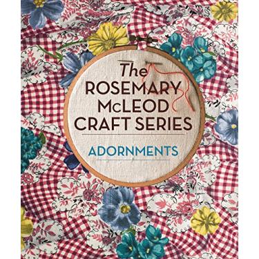 Imagem de The Rosemary McLeod Craft Series: Adornments (English Edition)